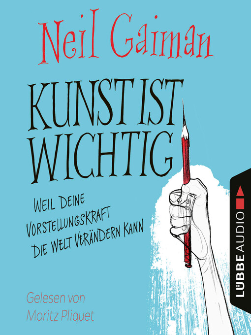 Title details for Kunst ist wichtig--Weil deine Vorstellungskraft die Welt verändern kann by Neil Gaiman - Available